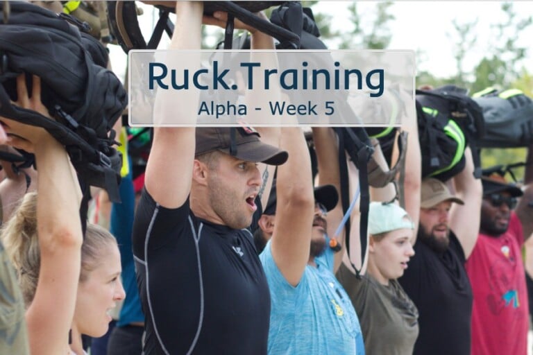 Ruck Training Alpha Week 5 Ruck.Training