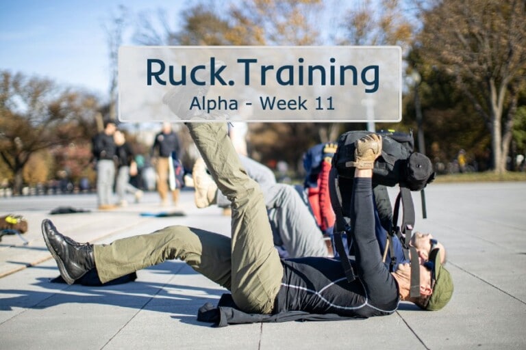 Ruck Training Alpha Week 11 Ruck.Training